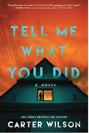 Tell Me What You Did by Carter Wilson